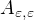 $A_{\varepsilon, \varepsilon}$