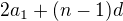 $2a_1+(n-1)d$
