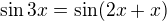$\sin3x=\sin(2x+x)$