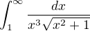 $\int_{1}^{\infty}\frac{\mahtrm{d}x}{x^3\sqrt{x^2+1}}$