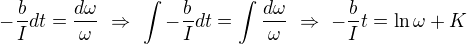$-\frac bI dt=\frac{d\omega}\omega\ \Rightarrow\ \int-\frac bI dt =\int\frac{d\omega}\omega\ \Rightarrow\ -\frac bI t= \ln\omega +K$