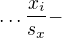 $\ldots \frac{x_{i}}{s_{x}} -$