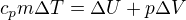 $c_pm\Delta T=\Delta U+p\Delta V$