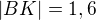 $|BK|=1,6$