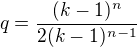 $q = \frac{(k-1)^n}{2(k-1)^{n-1}}$