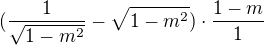 $(\frac{1}{\sqrt{1-m^2}}-\sqrt{1-m^2})\cdot \frac{1-m}{1}$