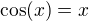 $\cos(x)=x$