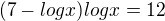$(7-log x)logx=12$