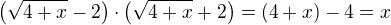 $\left ( \sqrt{4+x} -2\right )\cdot \left ( \sqrt{4+x} +2\right )=\left ( 4+x \right )-4=x$