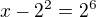 kopírovat do textarea $x-2^2=2^6$