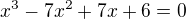 kopírovat do textarea $x^{3}-7x^{2}+7x+6=0$