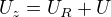 $U_z=U_R+U$