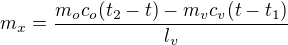 $m_x=\frac{m_oc_o(t_2-t)-m_vc_v(t-t_1)}{l_v}$