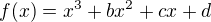 $f(x)=x^3+bx^2+cx+d$
