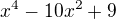 $x^4-10x^2+9$