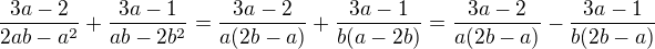 $\frac{3a-2}{2ab-a^2}+\frac{3a-1}{ab-2b^2}=\frac{3a-2}{a(2b-a)}+\frac{3a-1}{b(a-2b)}=\frac{3a-2}{a(2b-a)}-\frac{3a-1}{b(2b-a)}$