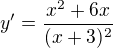 $y'=\frac{x^2+6x}{(x+3)^2}$