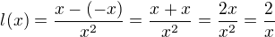 $l(x) =\frac{x-(-x)}{x^2}=\frac{x+x}{x^2}=\frac{2x}{x^2}=\frac{2}{x}$