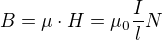 $B=\mu \cdot H=\mu _{0}\frac{I}{l}N$
