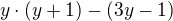 $y\cdot (y+1)-(3y-1)$