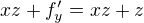 $xz+f'_y=xz+z$