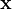 $\mathbf x$