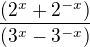 $\frac{(2^{x} + 2^{-x})}{(3^{x}-3^{-x})}$