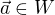 $\vec a \in W$