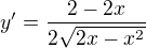 $y'=\frac{2-2x}{2\sqrt{2x-x^{2}}}$