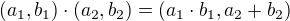 $(a_{1},b_{1})\cdot (a_{2},b_{2})=(a_{1}\cdot b_{1},a_{2}+b_{2})$