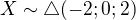 $X \sim \triangle (-2;0;2)$