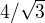 $4/\sqrt{3}$