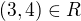$(3, 4) \in R$