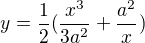 $y=\frac{1}{2}(\frac{x^3}{3a^{2}}+\frac{a^{2}}{x})$
