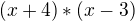 $(x+4) * (x-3)$