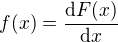 $f(x) = \frac{\mathrm{d}F(x)}{\mathrm{d}x}$