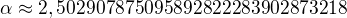 $\alpha\approx2,502907875095892822283902873218$