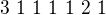 $\text{3 1 1 1 1 2 1}$
