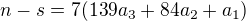 $n-s=7(139a_3+84a_2+a_1)$