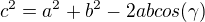 $c^2=a^2+b^2-2ab cos(\gamma)$