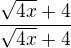 $\frac{\sqrt{4x}+4}{\sqrt{4x}+4}$