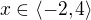 $x\in \langle-2, 4\rangle$
