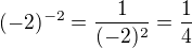 $(-2)^{-2}=\frac{1}{(-2)^{2}}=\frac{1}{4}$