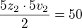 $\frac{5z_2\cdot 5v_2}{2}=50$
