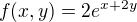 $ f(x,y)=2e ^{x+2y}$