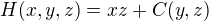 $H(x,y, z)= xz+C(y,z)$