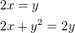 kopírovat do textarea $2x=y \nl 2x+y^2=2y$
