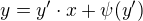$y = y'\cdot x + \psi(y')$