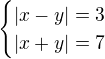 $\begin{cases}|x-y|=3\\ |x+y|=7\end{cases} $