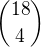 ${18\choose4}$